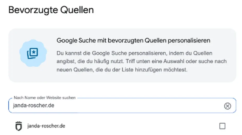 Googles Einstellungsseite Bevorzugte Quellen mit dem Suchbegriff janda-roscher.de und dem Treffer janda-roscher.de mit Kästchen zum Auswählen.